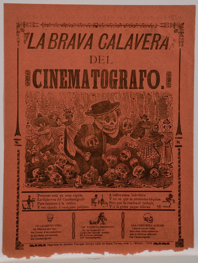 José Guadalupe Posada, La brava calavera del cinematógrafo (The Angry Skull of the Cinematographer), 1906. Engraved relief print. Gift of Clayton Kirking in memory of Rick Lancaster.